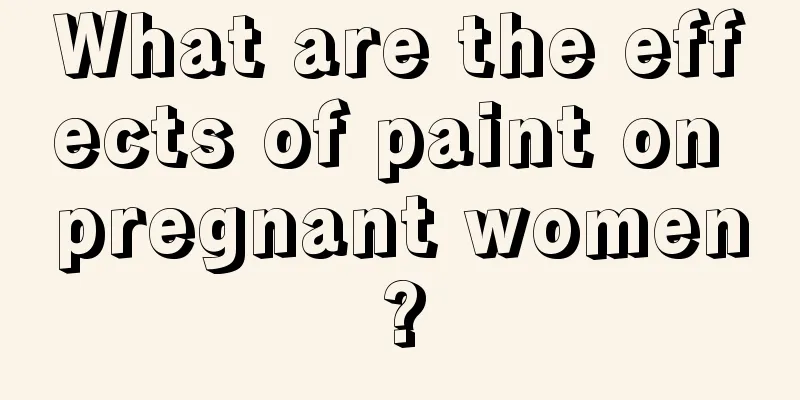 What are the effects of paint on pregnant women?