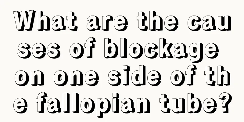 What are the causes of blockage on one side of the fallopian tube?