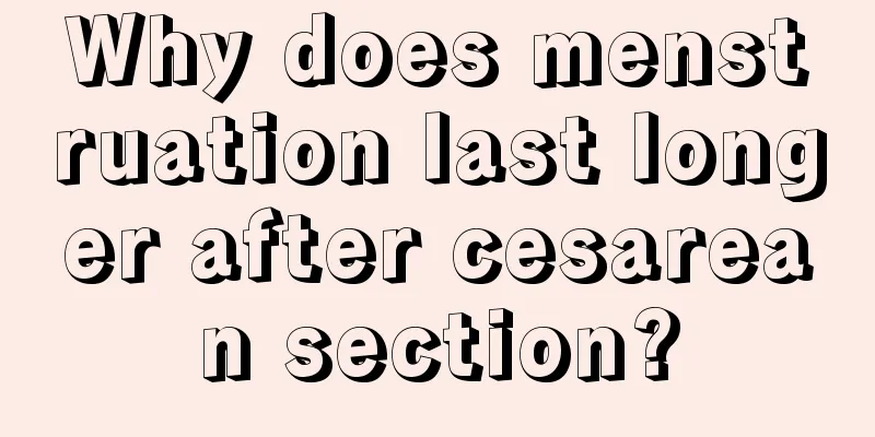 Why does menstruation last longer after cesarean section?