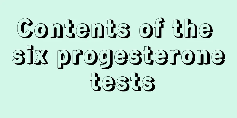 Contents of the six progesterone tests