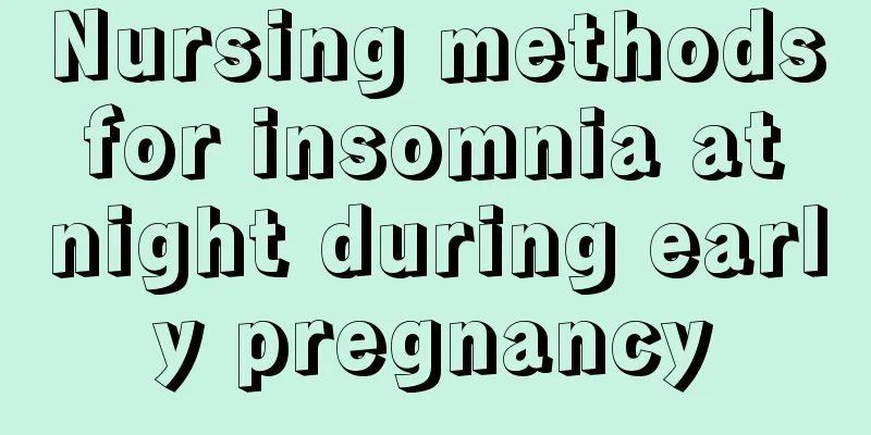 Nursing methods for insomnia at night during early pregnancy