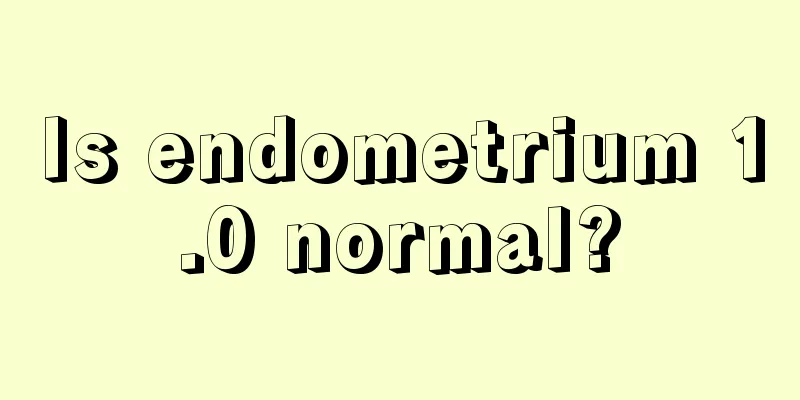 Is endometrium 1.0 normal?