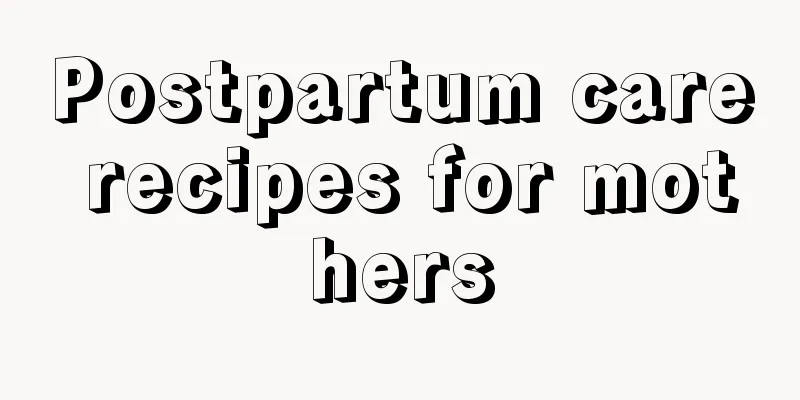 Postpartum care recipes for mothers