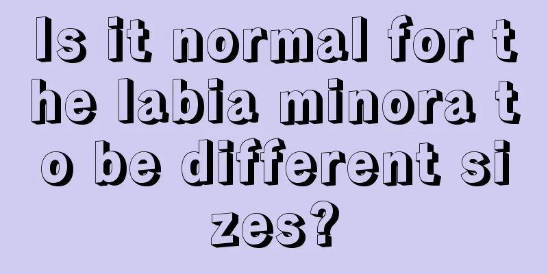 Is it normal for the labia minora to be different sizes?