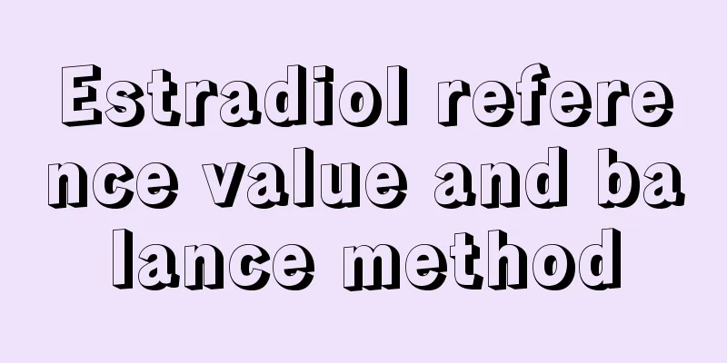 Estradiol reference value and balance method