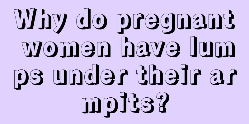 Why do pregnant women have lumps under their armpits?