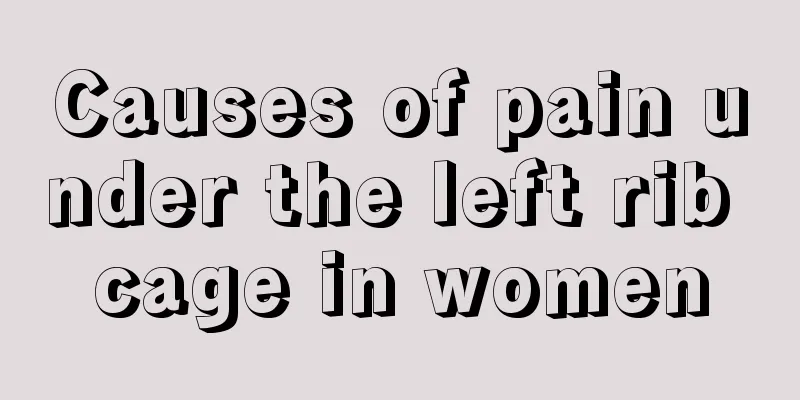 Causes of pain under the left rib cage in women