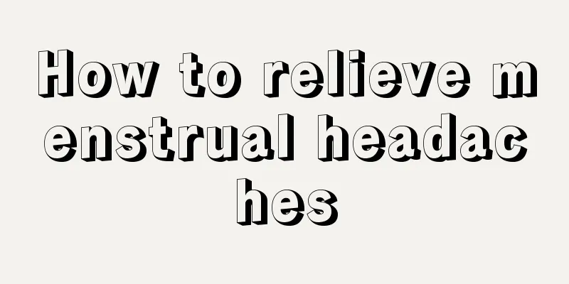 How to relieve menstrual headaches