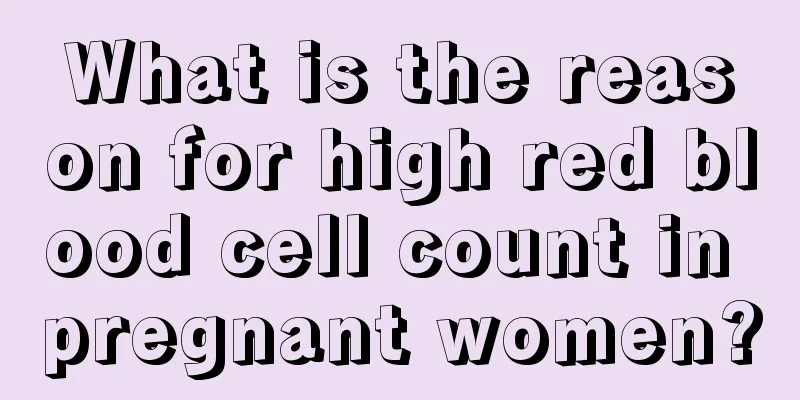 What is the reason for high red blood cell count in pregnant women?