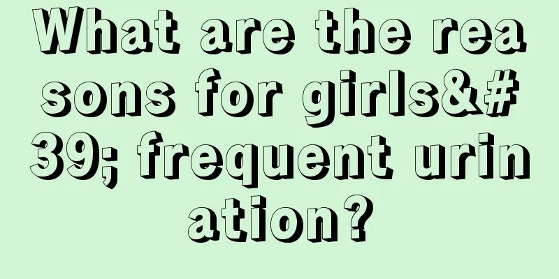 What are the reasons for girls' frequent urination?