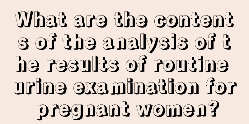 What are the contents of the analysis of the results of routine urine examination for pregnant women?