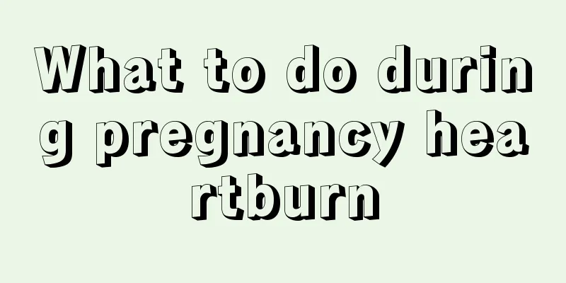 What to do during pregnancy heartburn