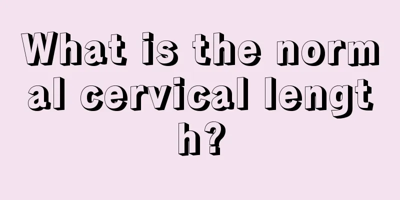 What is the normal cervical length?