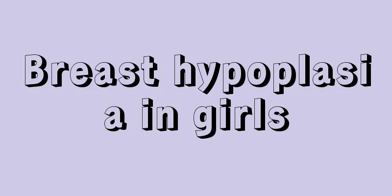 Breast hypoplasia in girls