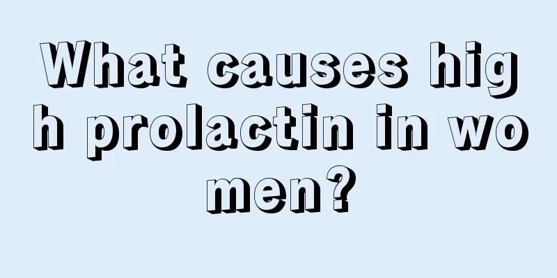 What causes high prolactin in women?