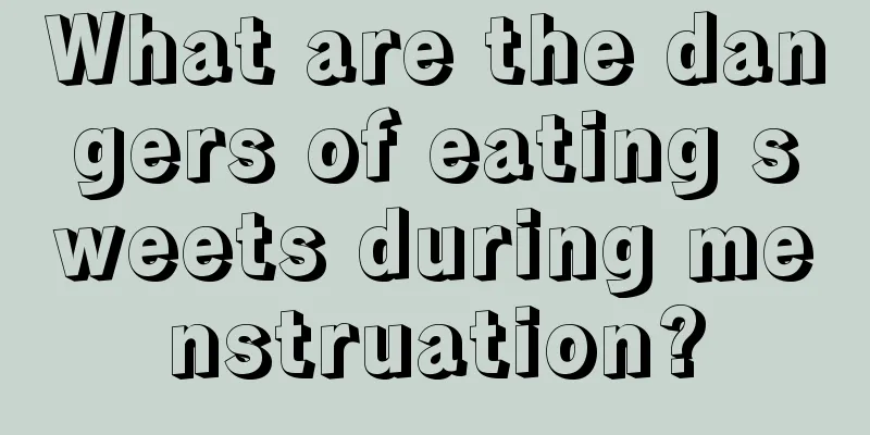 What are the dangers of eating sweets during menstruation?