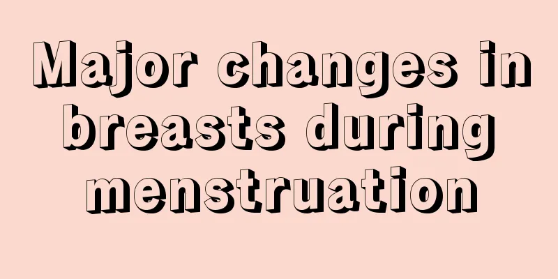 Major changes in breasts during menstruation