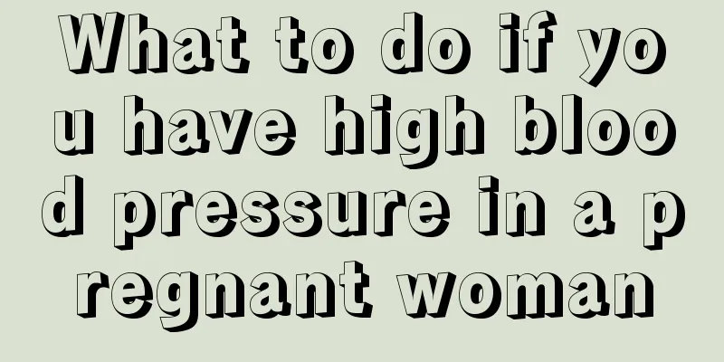 What to do if you have high blood pressure in a pregnant woman