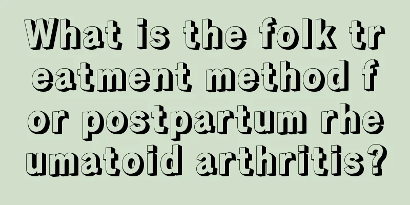 What is the folk treatment method for postpartum rheumatoid arthritis?