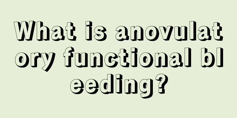 What is anovulatory functional bleeding?