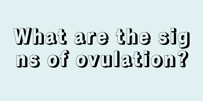 What are the signs of ovulation?