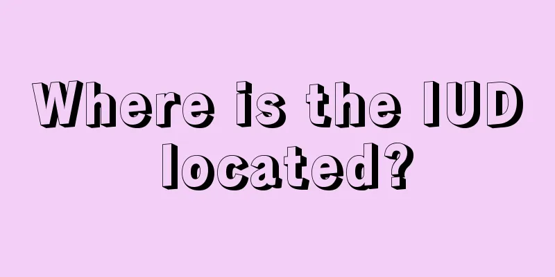 Where is the IUD located?