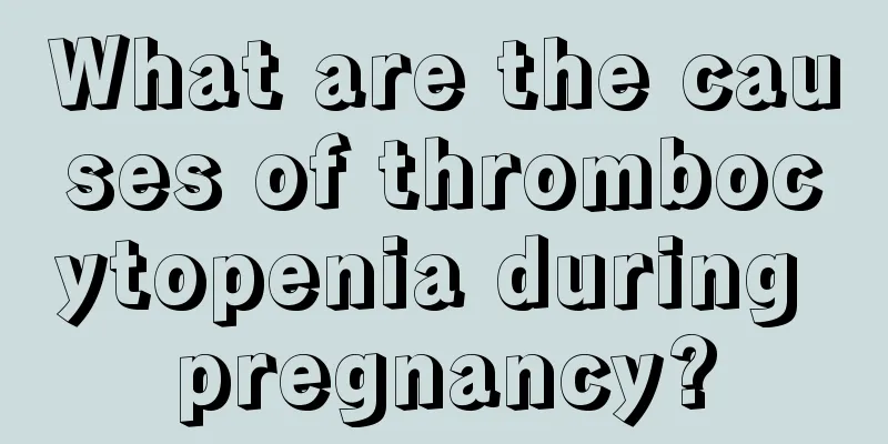 What are the causes of thrombocytopenia during pregnancy?