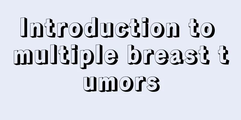 Introduction to multiple breast tumors