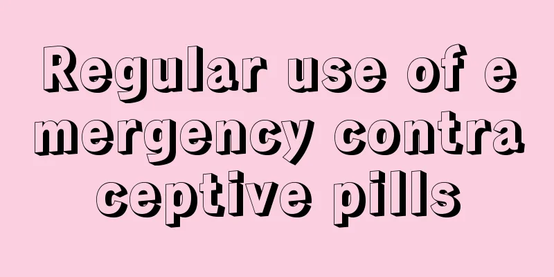 Regular use of emergency contraceptive pills