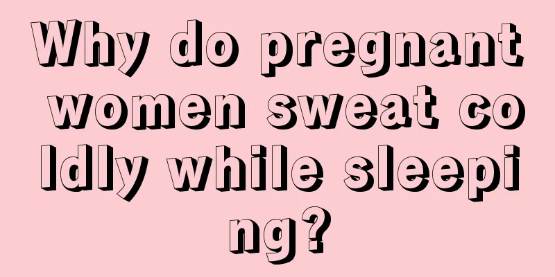 Why do pregnant women sweat coldly while sleeping?