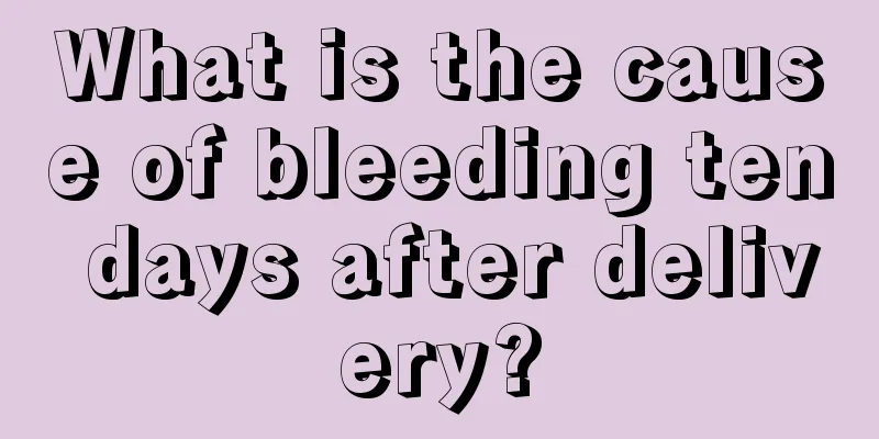 What is the cause of bleeding ten days after delivery?