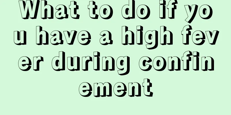 What to do if you have a high fever during confinement