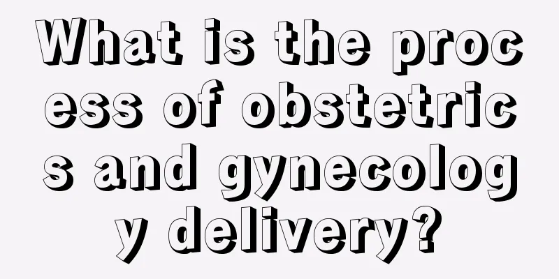 What is the process of obstetrics and gynecology delivery?