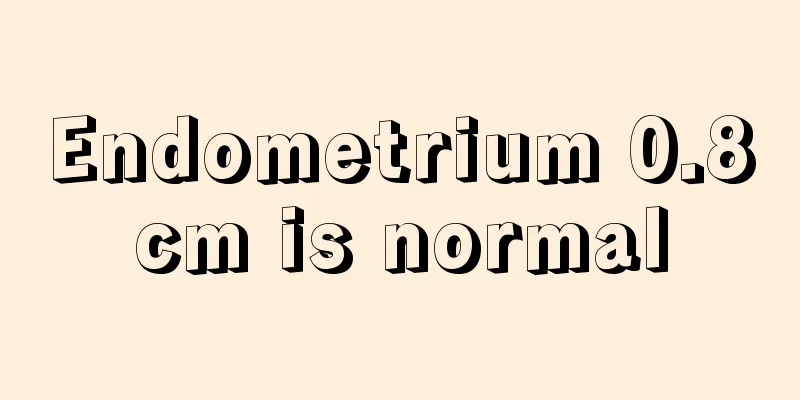 Endometrium 0.8cm is normal