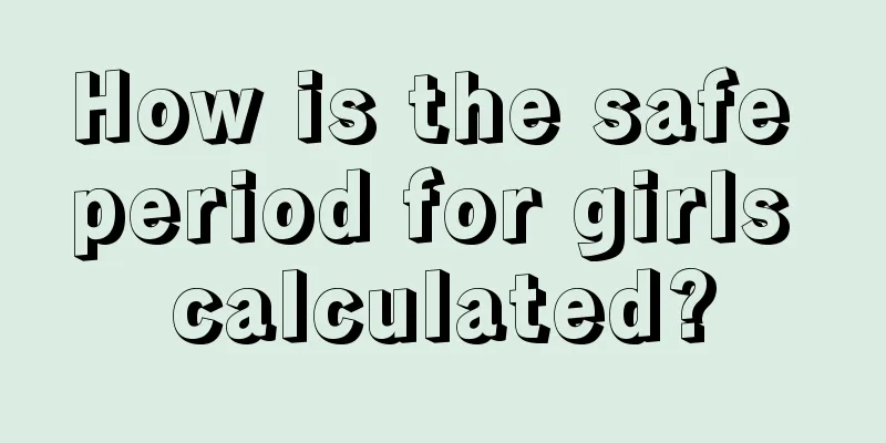 How is the safe period for girls calculated?