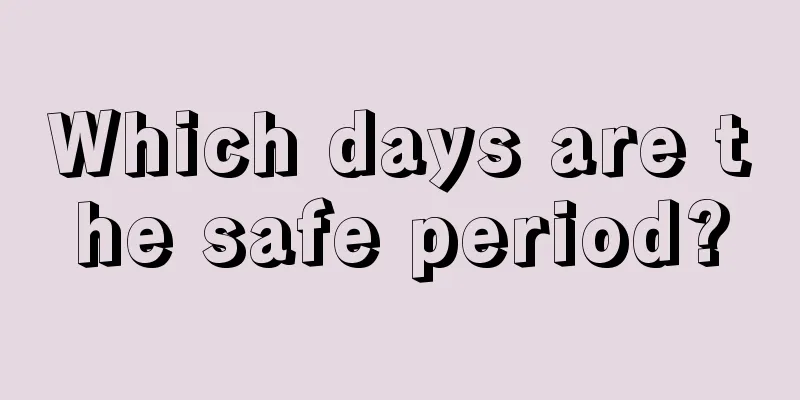 Which days are the safe period?