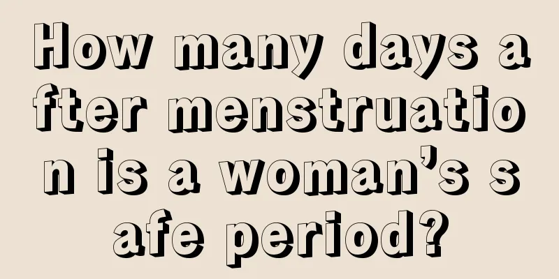 How many days after menstruation is a woman’s safe period?