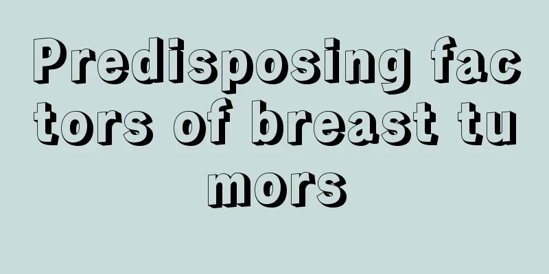 Predisposing factors of breast tumors