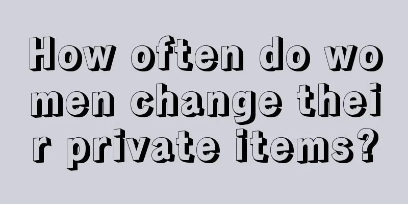 How often do women change their private items?