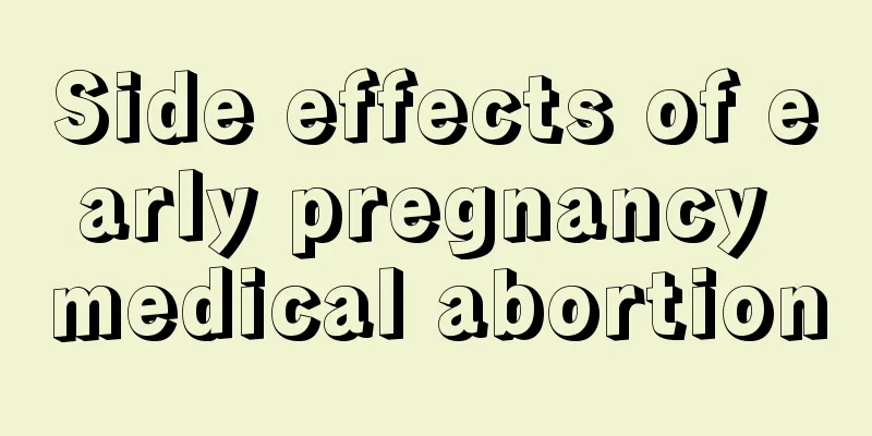 Side effects of early pregnancy medical abortion