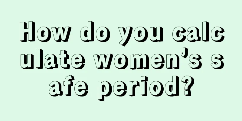 How do you calculate women’s safe period?