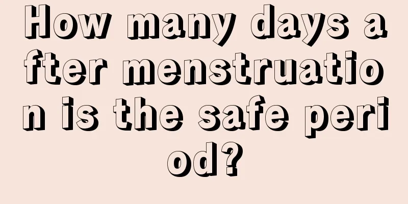 How many days after menstruation is the safe period?