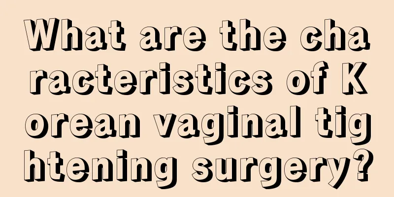 What are the characteristics of Korean vaginal tightening surgery?