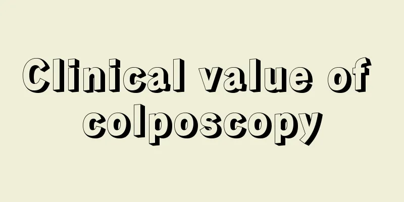 Clinical value of colposcopy