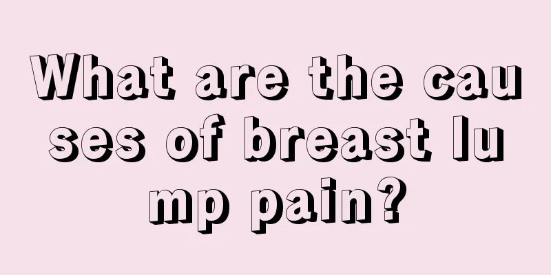 What are the causes of breast lump pain?