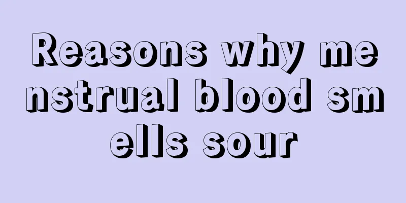 Reasons why menstrual blood smells sour