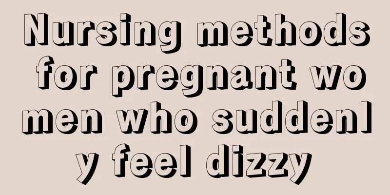 Nursing methods for pregnant women who suddenly feel dizzy