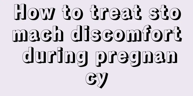 How to treat stomach discomfort during pregnancy