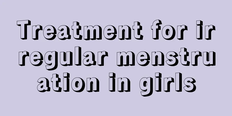 Treatment for irregular menstruation in girls