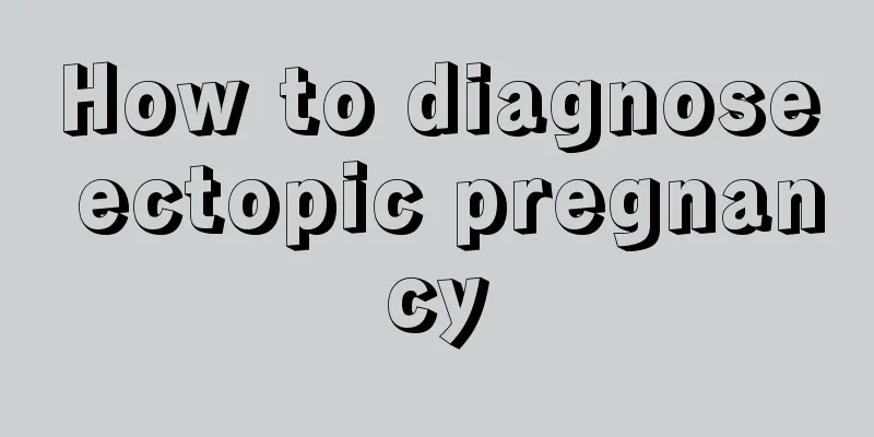 How to diagnose ectopic pregnancy